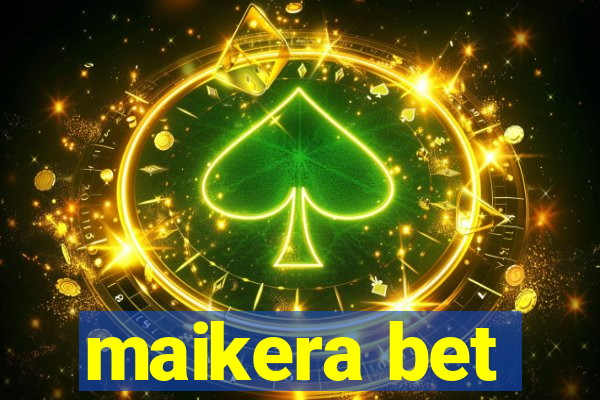maikera bet